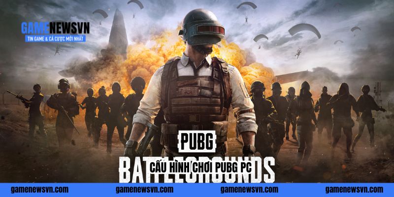 3 Mức Cấu Hình Chơi PUBG PC Mượt Mà Không Giật Lag Dễ Build