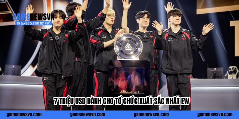 7 triệu USD dành cho tổ chức xuất sắc nhất EWC