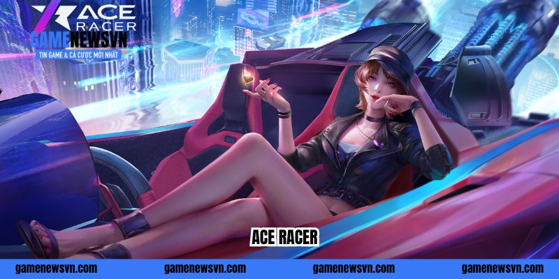 Ace Racer - Đánh Giá Chi Tiết Siêu Phẩm Đua Xe 2026