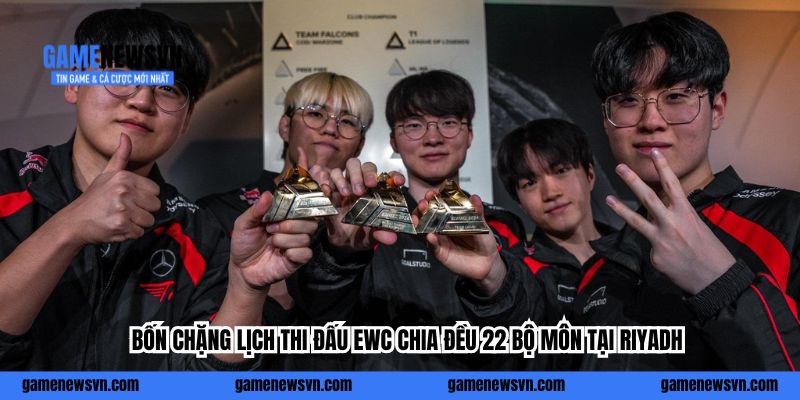 Bốn chặng lịch thi đấu EWC chia đều 22 bộ môn tại Riyadh