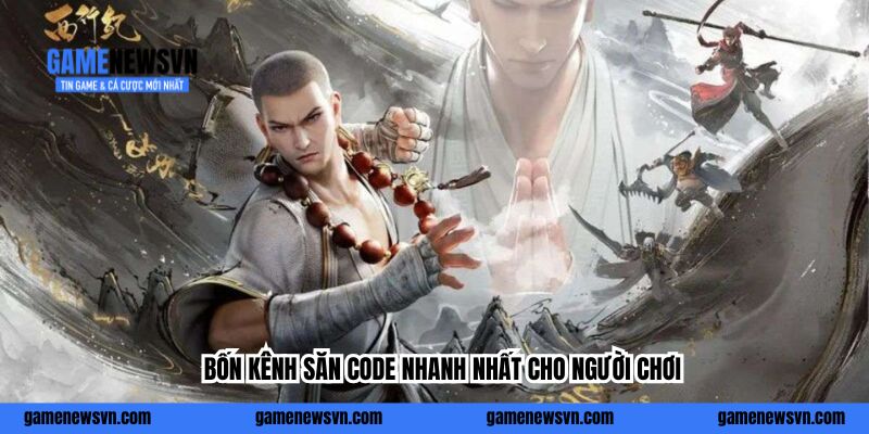 Bốn kênh săn code nhanh nhất cho người chơi