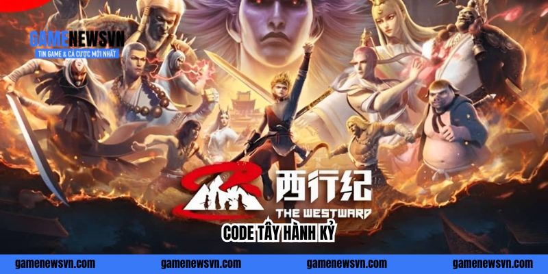 Code Tây Hành Kỷ 2026 - 8 mã tân thủ vĩnh viễn còn dùng được