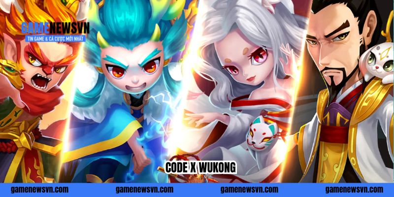 Code X Wukong Mới Nhất – Nhập 9 Mã Nhận Quà Trị Giá 500k