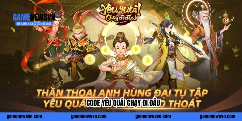 Code Yêu Quái Chạy Đi Đâu 2026 - 5 Mã Vĩnh Viễn Chưa Hết