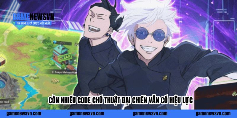 Còn nhiều Code Chú Thuật Đại Chiến vẫn có hiệu lực