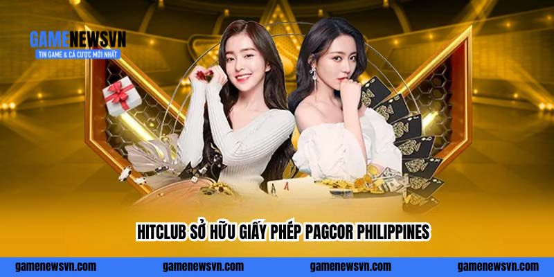 Cổng game HitClub sở hữu giấy phép PAGCOR Philippines