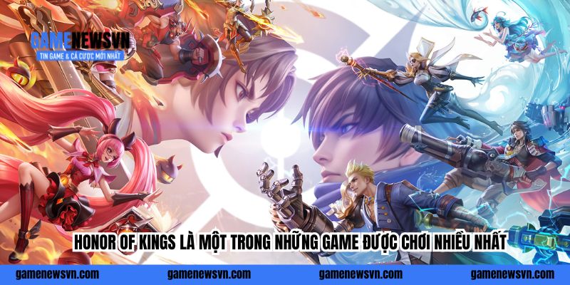 Honor Of Kings là một trong những game được chơi nhiều nhất