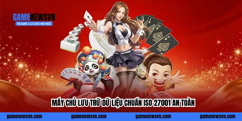 Máy chủ lưu trữ dữ liệu chuẩn ISO 27001 an toàn