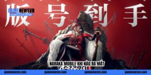 Naraka Mobile Khi Nào Ra Mắt Tại Thị Trường Việt Nam?