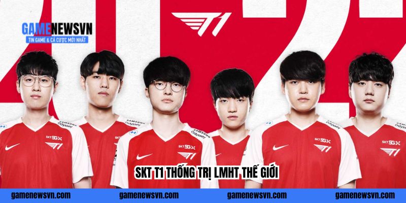 SKT T1 thống trị LMHT thế giới
