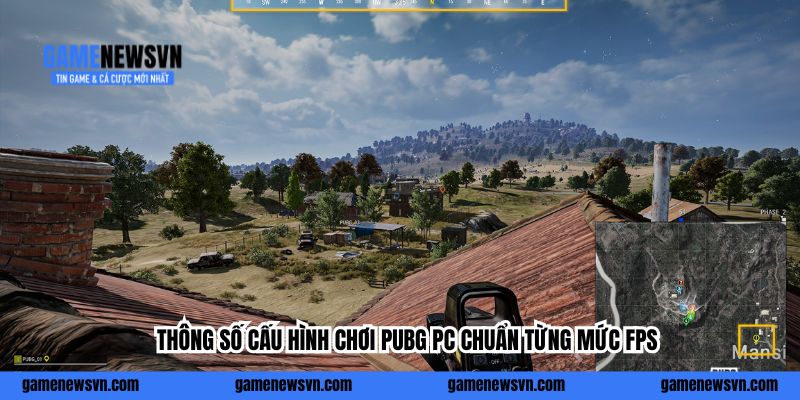 Thông số cấu hình chơi PUBG PC chuẩn từng mức FPS