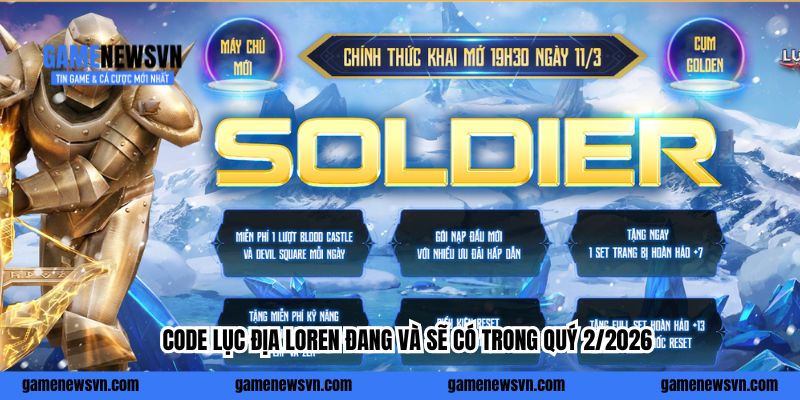 Tổng hợp Code Lục Địa Loren đang và sẽ có trong quý 2/2026